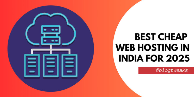 Best Cheap Web Hosting in India for 2025 – Fast, Reliable & Affordable